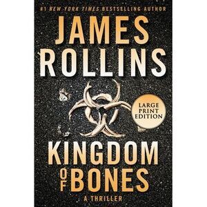 Kingdom of Bones: A SIGMA Force Novel -- James Rollins